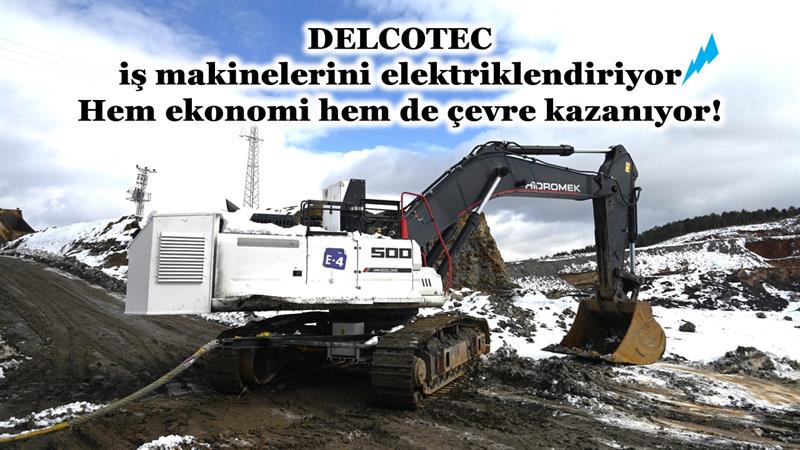 İş Makinası - DELCOTEC İŞ MAKİNELERİNİ ELEKTRİKLENDİRİYOR