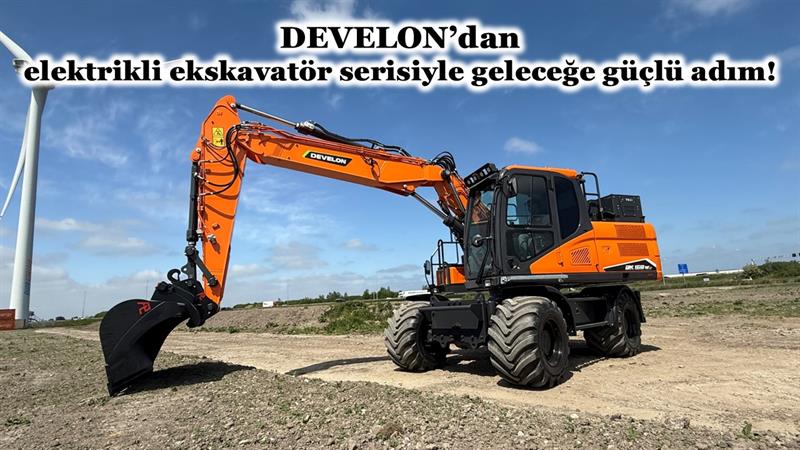 DEVELON’DAN ELEKTRİKLİ EKSKAVATÖR SERİSİYLE GELECEĞE GÜÇLÜ ADIM