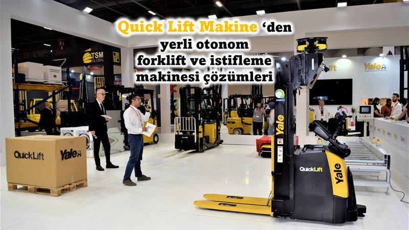 İş Makinası - Quick Lift Makine’den yerli otonom forklift ve istifleme makinesi çözümleri