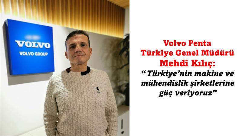 İş Makinası - VOLVO PENTA TÜRKİYE’NİN MAKİNE VE MÜHENDİSLİK ŞİRKETLERİNE GÜÇ VERİYOR