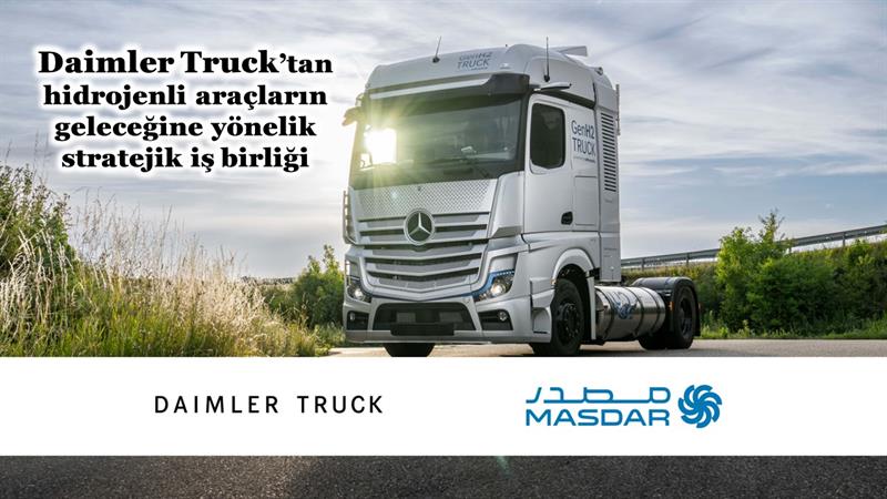 İş Makinası - DAIMLER TRUCK’TAN HİDROJENLİ ARAÇLARIN GELECEĞİNE YÖNELİK STRATEJİK İŞ BİRLİĞİ