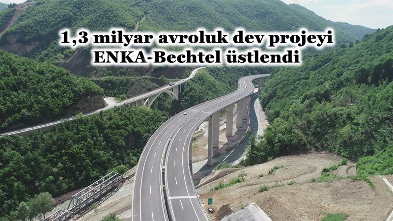 İş Makinası - 1,3 MİLYAR AVROLUK DEV PROJEYİ ENKA-BECHTEL ÜSTLENDİ