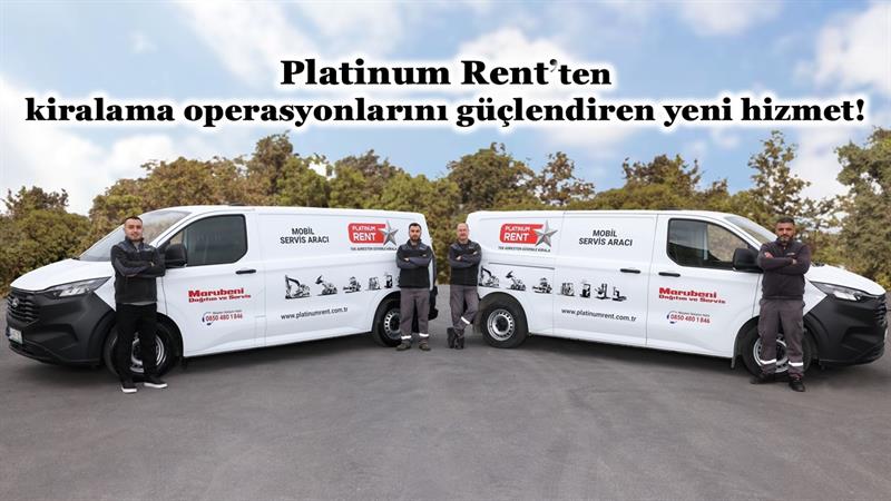 PLATINUM RENT’TEN KİRALAMA OPERASYONLARINI GÜÇLENDİREN YENİ HİZMET