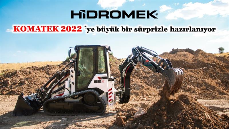 İş Makinası - HİDROMEK, KOMATEK 2022’ye büyük bir sürprizle hazırlanıyor