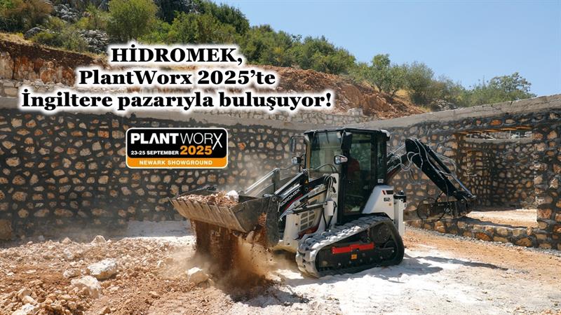 İş Makinası - HİDROMEK, PLANTWORX 2025’TE İNGİLTERE PAZARIYLA BULUŞUYOR