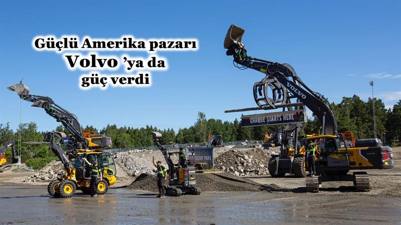 İş Makinası - Güçlü Amerika pazarı Volvo’ya da güç verdi