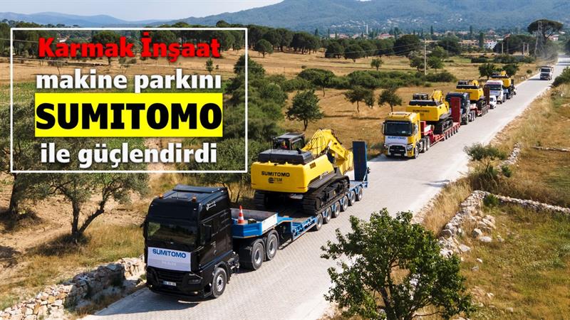 İş Makinası - Karmak İnşaat makine parkını Sumitomo ile güçlendirdi