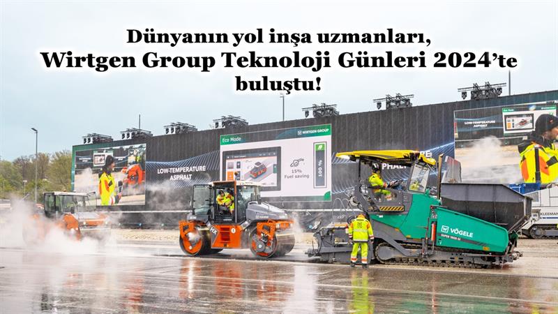 İş Makinası - DÜNYANIN YOL İNŞA UZMANLARI, WIRTGEN GROUP TEKNOLOJİ GÜNLERİ 2024’TE BULUŞTU!