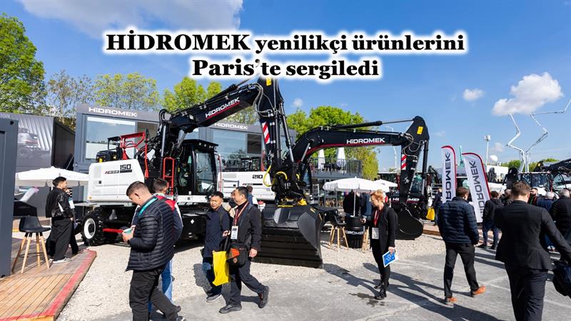 İş Makinası - HİDROMEK YENİLİKÇİ ÜRÜNLERİNİ PARİS’TE SERGİLEDİ