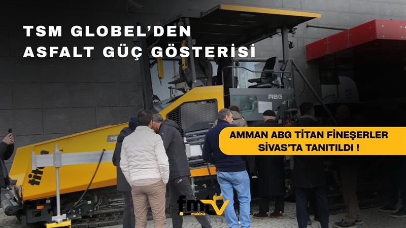 TSM GLOBAL’DEN ASFALTTA GÜÇ GÖSTERİSİ