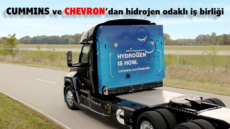 İş Makinası - Cummins ve Chevron’dan hidrojen odaklı iş birliği