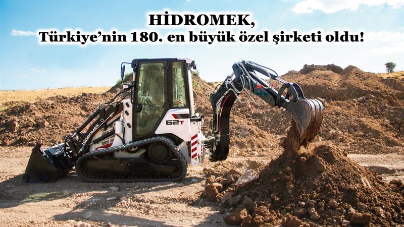 İş Makinası - HİDROMEK, TÜRKİYE’NİN 180. EN BÜYÜK ÖZEL ŞİRKETİ OLDU