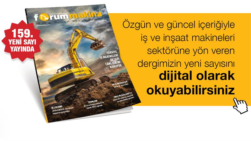 İş Makinası - FORUM MAKİNA DERGİSİ YENİ SAYISI DİJİTAL OLARAK DA YAYINDA!