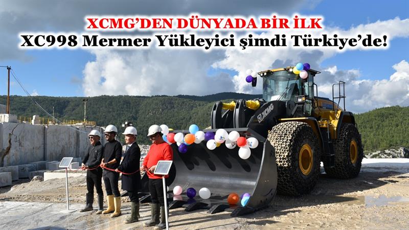 İş Makinası - XCMG XC998 MERMER YÜKLEYİCİ ŞİMDİ TÜRKİYE’DE