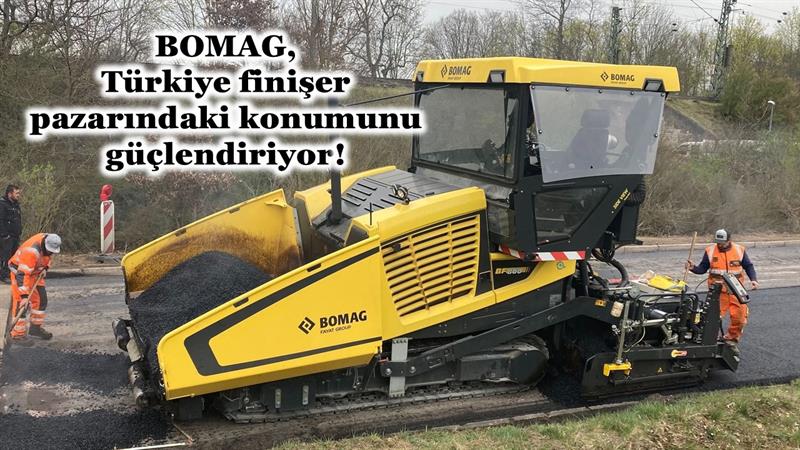 İş Makinası - BOMAG, TÜRKİYE FİNİŞER PAZARINDAKİ KONUMUNU GÜÇLENDİRİYOR