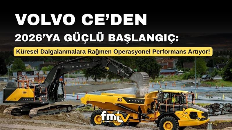 VOLVO CE’DEN 2026’YA GÜÇLÜ BAŞLANGIÇ