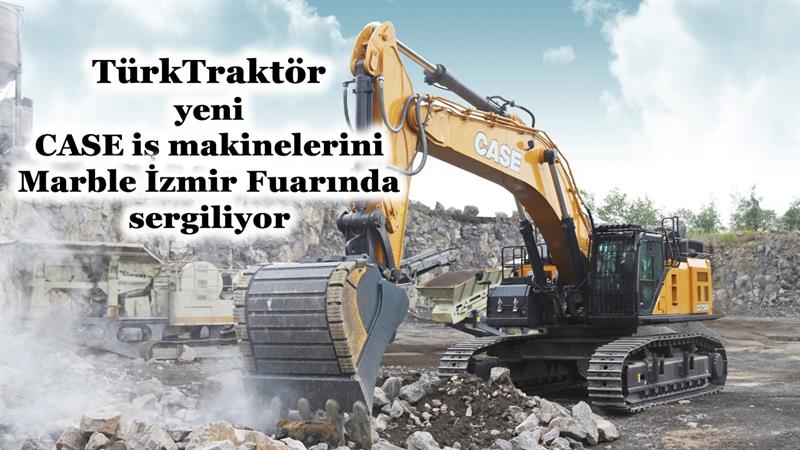 İş Makinası - TÜRKTRAKTÖR YENİ CASE İŞ MAKİNELERİNİ MARBLE İZMİR FUARINDA SERGİLİYOR