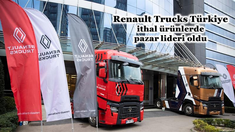 İş Makinası - RENAULT TRUCKS TÜRKİYE, İTHAL ÜRÜNLERDE PAZAR LİDERİ OLDU