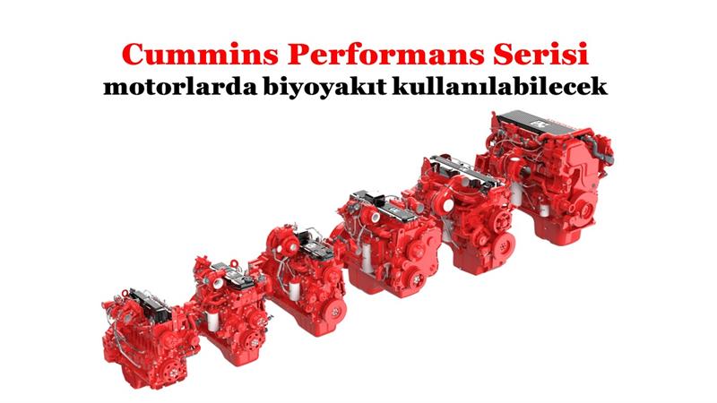 İş Makinası - CUMMİNS PERFORMANS SERİSİ MOTORLARDA BİYOYAKIT KULLANILABİLECEK