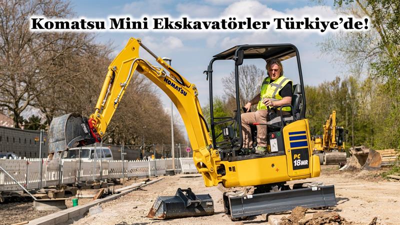 KOMATSU MİNİ EKSKAVATÖRLER TÜRKİYE’DE