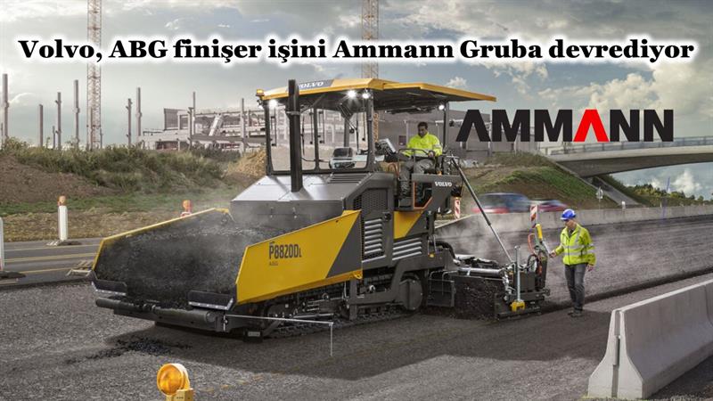 İş Makinası - VOLVO CE, ABG FİNİŞER İŞİNİ AMMANN GRUBA DEVREDİYOR