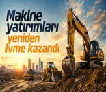 İş Makinası - MAKİNE YATIRIMLARI YENİDEN İVME KAZANDI Forum Makina