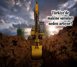 İş Makinası - TÜRKİYE’DE MAKİNE SATIŞLARI NEDEN ARTIYOR? Forum Makina