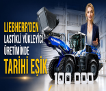 İş Makinası - LIEBHERR’DEN LASTİKLİ YÜKLEYİCİ ÜRETİMİNDE TARİHİ EŞİK Forum Makina